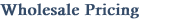 Wholesale Pricing